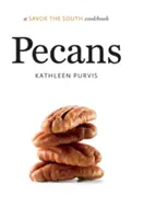 Pekannüsse: Ein Savor the South Kochbuch - Pecans: A Savor the South Cookbook