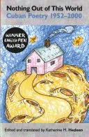 Nichts aus dieser Welt: Kubanische Lyrik 1952-2000 - Nothing Out of This World: Cuban Poetry 1952-2000