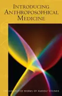 Einführung in die Anthroposophische Medizin: (Cw 312) - Introducing Anthroposophical Medicine: (cw 312)