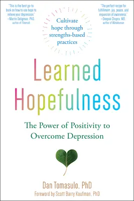 Gelernte Hoffnungslosigkeit: Die Kraft der Positivität zur Überwindung von Depressionen - Learned Hopefulness: The Power of Positivity to Overcome Depression