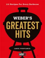 Weber's Greatest Hits - 115 Rezepte für jedes Grillfest - Weber's Greatest Hits - 115 Recipes For Every Barbecue