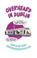 Überhört in Dublin - Overheard in Dublin