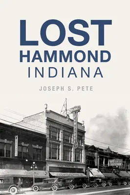 Verlorene Hammond, Indiana - Lost Hammond, Indiana