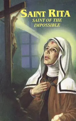 Heilige Rita: Heilige des Unmöglichen - Saint Rita: Saint of the Impossible