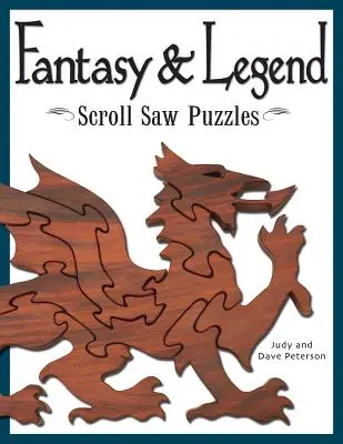 Fantasy & Legend Scroll Saw Puzzles: Muster und Anleitungen für Drachen, Zauberer und andere Kreaturen des Mythos - Fantasy & Legend Scroll Saw Puzzles: Patterns & Instructions for Dragons, Wizards & Other Creatures of Myth