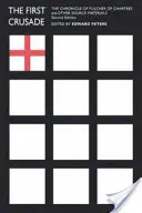 Der erste Kreuzzug: Die Chronik von Fulcher von Chartres und anderes Quellenmaterial - The First Crusade: The Chronicle of Fulcher of Chartres and Other Source Materials
