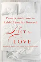 Lust auf Liebe: Intimität und Leidenschaft in Ihrer Beziehung neu entfachen - Lust for Love: Rekindling Intimacy and Passion in Your Relationship