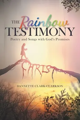 Das Regenbogen-Zeugnis: Poesie und Lieder mit Gottes Verheißungen - The Rainbow Testimony: Poetry and Songs with God's Promises