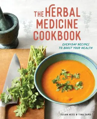 Das Kräutermedizin-Kochbuch: Alltägliche Rezepte zur Stärkung Ihrer Gesundheit - The Herbal Medicine Cookbook: Everyday Recipes to Boost Your Health
