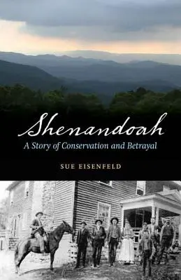 Shenandoah: Eine Geschichte von Schutz und Verrat - Shenandoah: A Story of Conservation and Betrayal