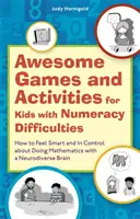 Tolle Spiele und Aktivitäten für Kinder mit Rechenschwierigkeiten: Wie man sich mit einem neurodiversen Gehirn clever und souverän im Umgang mit Mathematik fühlt - Awesome Games and Activities for Kids with Numeracy Difficulties: How to Feel Smart and in Control about Doing Mathematics with a Neurodiverse Brain