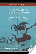 Der missverstandene Mahatma: Die Politik und die Formen des literarischen Nationalismus in Indien - The Mahatma Misunderstood: The Politics and Forms of Literary Nationalism in India