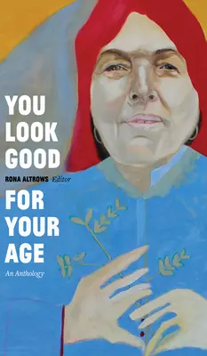 Du siehst gut aus für dein Alter: Eine Anthologie - You Look Good for Your Age: An Anthology