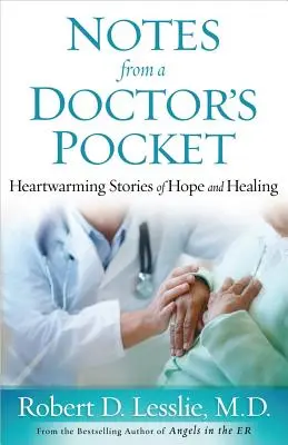 Notizen aus der Tasche eines Arztes: Herzerwärmende Geschichten von Hoffnung und Heilung - Notes from a Doctor's Pocket: Heartwarming Stories of Hope and Healing