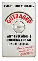 Outraged - Warum alle schreien und keiner redet - Outraged - Why Everyone is Shouting and No One is Talking