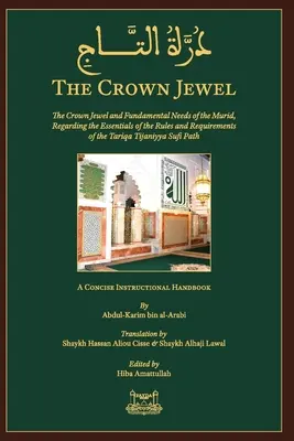 Das Kronjuwel - DuratulTaj: Das Kronjuwel und die grundlegenden Bedürfnisse der Murid, in Bezug auf die Grundlagen der Regeln und Anforderungen der Tariqa - The Crown Jewel - DuratulTaj: The Crown Jewel and Fundamental Needs of the Murid, Regarding the Essentials of the Rules & requirements of the Tariqa