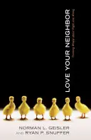 Liebe deinen Nächsten: Kluges Nachdenken über Recht und Unrecht - Love Your Neighbor: Thinking Wisely about Right and Wrong