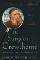 Der Chirurg von Crowthorne - Eine Geschichte von Mord, Wahnsinn und dem Oxford English Dictionary - Surgeon of Crowthorne - A Tale of Murder, Madness and the Oxford English Dictionary