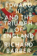 Edward III. und der Triumph Englands - Die Schlacht von Crecy und die Strumpfbandgesellschaft - Edward III and the Triumph of England - The Battle of Crecy and the Company of the Garter