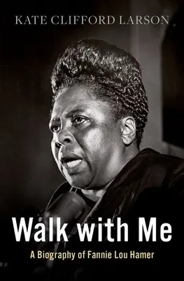 Geh mit mir: Eine Biographie von Fannie Lou Hamer - Walk with Me: A Biography of Fannie Lou Hamer