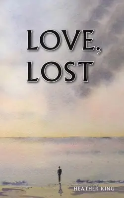 Liebe, verloren - Love, Lost