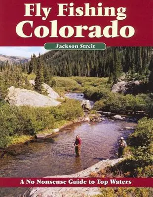 Fliegenfischen in Colorado: Ein Leitfaden für Spitzengewässer - Fly Fishing Colorado: A No Nonsense Guide to Top Waters