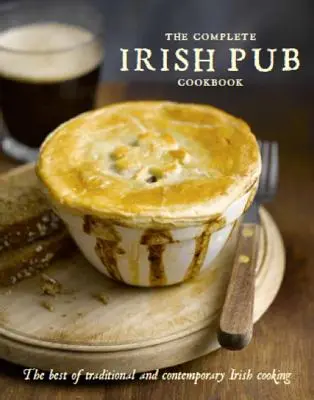 Das komplette Irish Pub Kochbuch - The Complete Irish Pub Cookbook