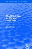 Der britische Weg in der Kriegsführung 1688 - 2000 (Routledge Revivals) - The British Way in Warfare 1688 - 2000 (Routledge Revivals)