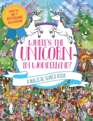 Wo ist das Einhorn im Wunderland?, 2: Ein magisches Suchbuch - Where's the Unicorn in Wonderland?, 2: A Magical Search Book