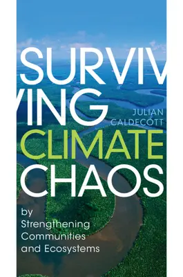 Überleben im Klimachaos - durch Stärkung von Gemeinschaften und Ökosystemen - Surviving Climate Chaos - by Strengthening Communities and Ecosystems