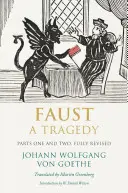 Faust: Eine Tragödie, Erster und Zweiter Teil - Faust: A Tragedy, Parts One and Two