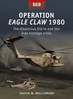 Operation Adlerkralle 1980: Der katastrophale Versuch, die Geiselkrise im Iran zu beenden - Operation Eagle Claw 1980: The Disastrous Bid to End the Iran Hostage Crisis