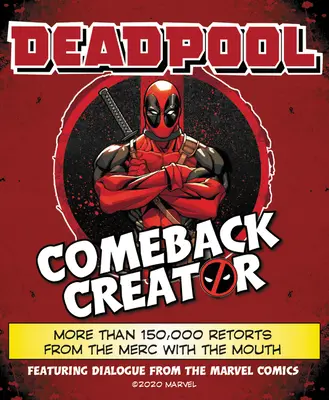 Deadpools Comeback-Schöpfer: Mehr als 150.000 Erwiderungen des „Merc with the Mouth - Deadpool Comeback Creator: More Than 150,000 Retorts from the Merc with the Mouth