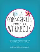 Arbeitsbuch Bewältigungskompetenzen für Kinder: Über 75 Bewältigungsstrategien, die Kindern helfen, mit Stress, Angst und Wut umzugehen - Coping Skills for Kids Workbook: Over 75 Coping Strategies to Help Kids Deal with Stress, Anxiety and Anger