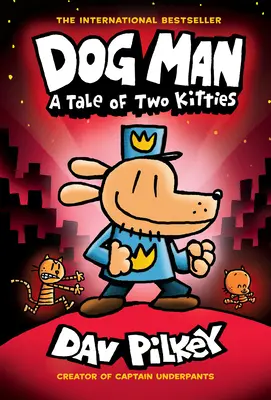 Dog Man: A Tale of Two Kitties: Eine Graphic Novel (Dog Man #3): Vom Schöpfer von Käpt'n Underpants, 3 - Dog Man: A Tale of Two Kitties: A Graphic Novel (Dog Man #3): From the Creator of Captain Underpants, 3