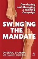 Swinging the Mandate - Entwicklung und Management einer erfolgreichen Kampagne - Swinging the Mandate - Developing and Managing a Winning Campaign