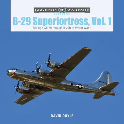 B-29 Superfortress, Vol. 1: Boeings XB-29 bis B-29B im Zweiten Weltkrieg - B-29 Superfortress, Vol. 1: Boeing's XB-29 Through B-29B in World War II