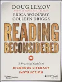 Lesen neu überdacht: Ein praktischer Leitfaden für einen rigorosen Lese- und Schreibunterricht - Reading Reconsidered: A Practical Guide to Rigorous Literacy Instruction