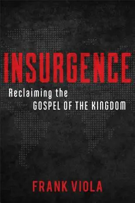 Aufruhr: Die Wiedergewinnung des Evangeliums vom Reich Gottes - Insurgence: Reclaiming the Gospel of the Kingdom