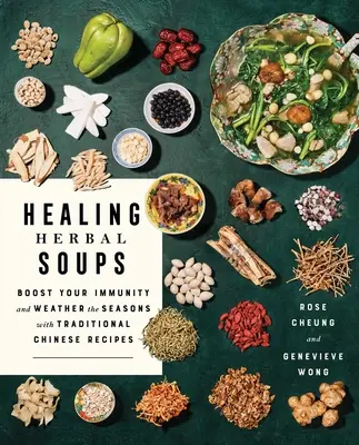 Heilende Kräutersuppen: Stärken Sie Ihre Immunität und überstehen Sie die Jahreszeiten mit traditionellen chinesischen Rezepten - Healing Herbal Soups: Boost Your Immunity and Weather the Seasons with Traditional Chinese Recipes