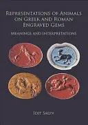 Tierdarstellungen auf griechischen und römischen Edelsteinen mit Gravur: Bedeutungen und Interpretationen - Representations of Animals on Greek and Roman Engraved Gems: Meanings and Interpretations