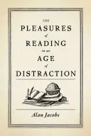 Lesevergnügen in einem Zeitalter der Ablenkung - The Pleasures of Reading in an Age of Distraction