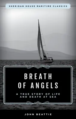 Der Atem der Engel: Eine wahre Geschichte über Leben und Tod auf See - The Breath of Angels: A True Story of Life and Death at Sea