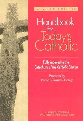 Handbuch für den Katholiken von heute: Überarbeitete Ausgabe - Handbook for Today's Catholic: Revised Edition