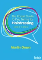 Pocket Guide to Key Terms for Hairdressing - Level 1, 2 und 3 (Green Martin (Autor)) - Pocket Guide to Key Terms for Hairdressing - Level 1, 2 and 3 (Green Martin (Author))