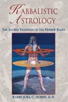 Kabbalistische Astrologie: Die heilige Tradition der hebräischen Weisen - Kabbalistic Astrology: The Sacred Tradition of the Hebrew Sages