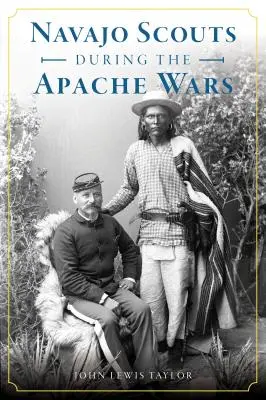 Navajo-Pfadfinder während der Apachenkriege - Navajo Scouts During the Apache Wars