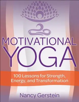 Motivationsyoga: 100 Lektionen für Kraft, Energie und Transformation - Motivational Yoga: 100 Lessons for Strength, Energy, and Transformation
