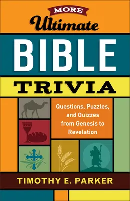 Mehr Ultimate Bible Trivia: Fragen, Rätsel und Quizze von der Genesis bis zur Offenbarung - More Ultimate Bible Trivia: Questions, Puzzles, and Quizzes from Genesis to Revelation