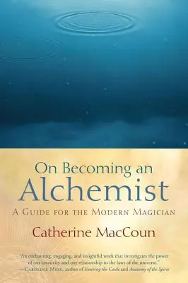 Wie man ein Alchemist wird: Ein Leitfaden für den modernen Magier - On Becoming an Alchemist: A Guide for the Modern Magician
